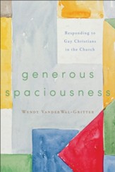 Generous Spaciousness: Responding to Gay Christians in the Church - eBook
