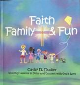 Faith, Family, & Fun: Monthly Lessons to Color and Connect with God's Love