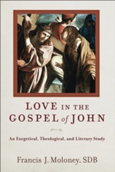 Love in the Gospel of John: An Exegetical, Theological, and Literary Study - eBook