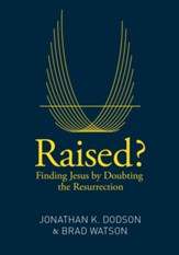 Raised?: Finding Jesus by Doubting the Resurrection - eBook