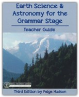 Earth Science & Astronomy for the  Grammar Stage Teacher Guide, 3rd Ed