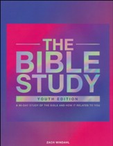 The Bible Study, Youth Edition: A 90-Day Study of the Bible and How It Relates to You