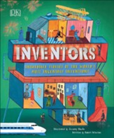 Inventors: Incredible Stories of the World's Most Ingenious Inventions