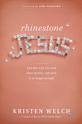 Rhinestone Jesus: Saying Yes to God When Sparkly, Safe Faith Is No Longer Enough - eBook