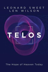 Telos: The Hope of Heaven Today