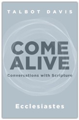 Come Alive: Ecclesiastes: Conversations with Scripture