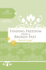 Finding Freedom from a Broken Past: How do I let go? - eBook