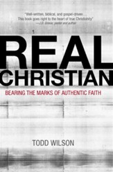 Real Christian: Bearing the Marks of Authentic Faith - eBook