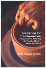 Formation for Transformation: An Approach to Renewing the Teaching Ministry within the Church