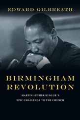 Birmingham Revolution: Martin Luther King Jr.'s Epic Challenge to the Church - eBook