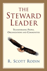 The Steward Leader: Transforming People, Organizations and Communities - eBook
