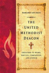 The United Methodist Deacon: Ordained to Word, Service, Compassion, and Justice - eBook