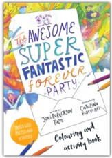 The Awesomely Super Fantastic Forever Party Art and Activity Book