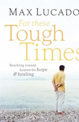 For The Tough Times: Reaching Toward Heaven for Hope - eBook