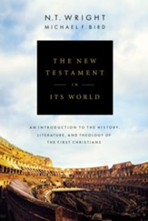 The New Testament in Its World: An Introduction to the  History, Literature, and Theology of the First Christians