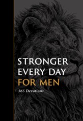 Stronger Every Day for Men: 365 Devotions