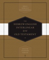 Hebrew-English Interlinear Old Testament: Biblia Hebraica Stuttgartensia (BHS) / English Standard Version (ESV)