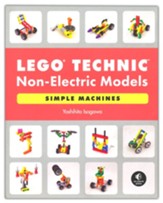 The LEGO Technic Idea Book: Non-Electric Models