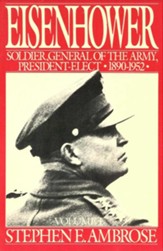 Eisenhower Volume I: Soldier,  General of the Army, President-Elect, 1890-1952 - eBook