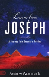 Lessons from Joseph: Living in the Plan and Purposes of God