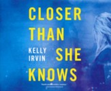 Closer Than She Knows - unabridged audiobook on CD