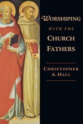 Worshiping with the Church Fathers - eBook