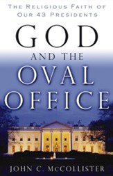 God and the Oval Office: The Religious Faith of Our 43 Presidents - eBook