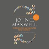 Everyone Communicates, Few Connect: What the Most Effective People Do Differently - unabridged audiobook on CD