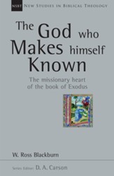 The God Who Makes Himself Known: The Missionary Heart of the Book of Exodus - eBook