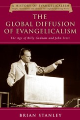 The Global Diffusion of Evangelicalism: The Age of Billy Graham and John Stott - eBook