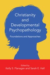 Christianity and Developmental Psychopathology: Foundations and Approaches - eBook