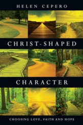 Christ-Shaped Character: Choosing Love, Faith and Hope - eBook
