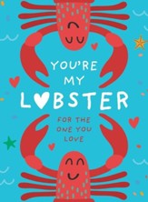 You're My Lobster: A Gift for the One You Love