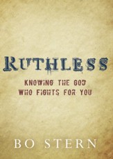Ruthless: Knowing the God Who Fights for You - eBook