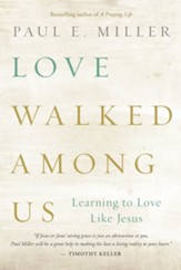 Love Walked among Us: Learning to Love Like Jesus - eBook