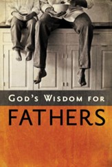 God's Wisdom for Fathers - eBook