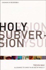 Holy Subversion: Allegiance to Christ in an Age of Rivals