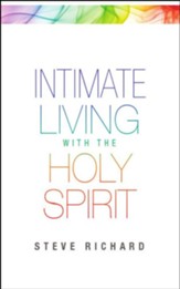 Intimate Living with the Holy Spirit