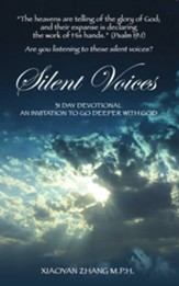 Silent Voices: 31 Day Devotional An Invitation To Go Deeper With God