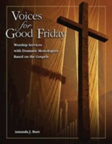 Voices for Good Friday: Dramatic Monologues for Worship - eBook