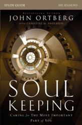 Soul Keeping Study Guide: Caring for the Most Important Part of You - eBook