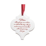 Mom, Although You Are Not Here Ornament