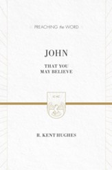 John (ESV Edition): That You May Believe - eBook