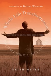 Whole Life Transformation: Becoming the Change Your Church Needs - eBook