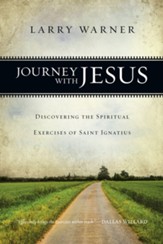 Journey with Jesus: Discovering the Spiritual Exercises of Saint Ignatius - eBook