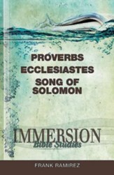 Immersion Bible Studies - Proverbs, Ecclesiastes, Song of Solomon - eBook