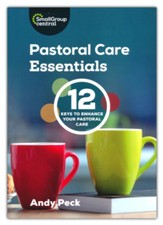 Pastoral Care Essentials: 12 Keys to Enhance Pastoral Care