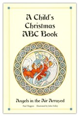A Child's Christmas ABC Book: Angels in the Air Arrayed - Slightly Imperfect