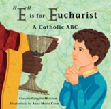 E Is for Eucharist: A Catholic ABC