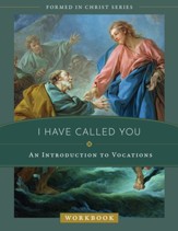 I Have Called You: An Introduction to Vocations Workbook